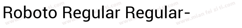 Roboto Regular Regular字体转换